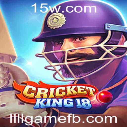 Descubra o Mundo de CricketKing18: O Jogo Revolucionário Inspirado em llllgame